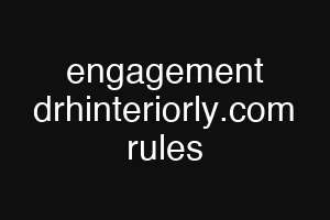 engagement drhinteriorly.com rules