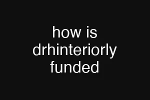 how is drhinteriorly funded